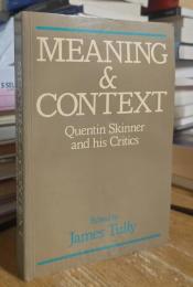 Meaning and Context Quentin Skinner and his Critics