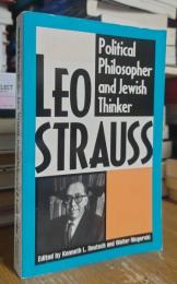 Leo Strauss: Political Philosopher and Jewish Thinker