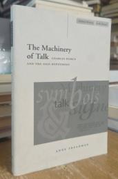 The Machinery of Talk: Charles Peirce and the Sign Hypothesis