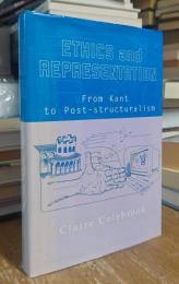 Ethics and Representation: From Kant to Poststructuralism