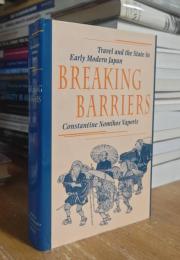 Breaking Barriers: Travel and the State in Early Modern Japan