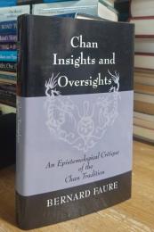 Chan Insights and Oversights: an Epistemological Critique of the Chan Tradition