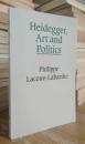 Heidegger, Art, and Politics: The Fiction of the Political