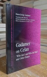 Gadamer on Celan: "Who Am I and Who Are You?" and Other Essays