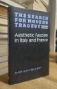 The Search for Modern Tragedy: Aesthetic Fascism in Italy and France