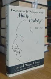Encounters and Dialogues with Martin Heidegger, 1929-1976