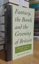 Fantasy, the Bomb, and the Greening of Britain: Romantic Protest, 1945–1980