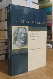 Glimpses of Glory: John Bunyan and English Dissent