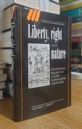 Liberty, Right and Nature: Individual Rights in Later Scholastic Thought