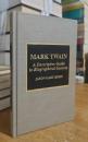 Mark Twain: A Descriptive Guide to Biographical Sources