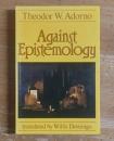 Against Epistemology: A Metacritique. Studies in Husserl and the Phenomenological Antinomies