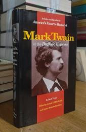 Mark Twain at the Buffalo Express: Articles and Sketches by America's Favorite Humorist