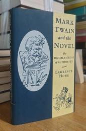 Mark Twain and the Novel: The Double-Cross of Authority