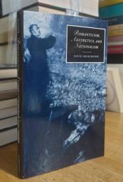 Romanticism, Aesthetics, and Nationalism