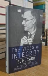The Vices of Integrity: E.H. Carr 1892-1982