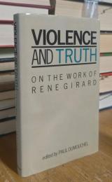 Violence and Truth: On the Work of René Girard