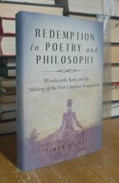 Redemption in Poetry and Philosophy: Wordsworth, Kant, and the Making of the Post-Christian Imagination