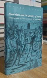 Montaigne and the Quality of Mercy: Ethical and Political Themes in the Essais
