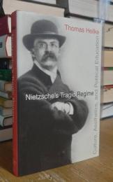 Nietzsche's Tragic Regime: Culture, Aesthetics, and Political Education