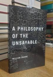 A Philosophy of the Unsayable
