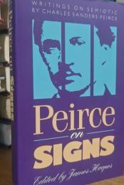 Peirce on Signs: Writings on Semiotic by Charles Sanders Peirce
