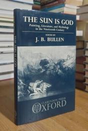 The Sun is God: Painting, Literature and Mythology in the Nineteenth Century