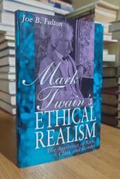 Mark Twain's Ethical Realism: The Aesthetics of Race, Class, and Gender