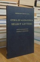 Cyril Of Alexandria: Select Letters (Oxford Early Christian Texts)