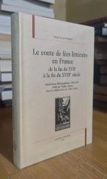 Le conte de fées littéraire en France - de la fin du XVIIe à la fin du XVIIIe siècle