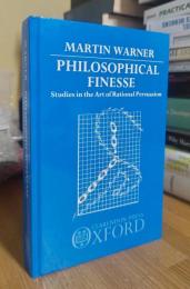 Philosophical Finesse: Studies in the Art of Rational Persuasion