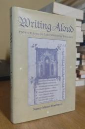 Writing Aloud: STORYTELLING IN LATE MEDIEVAL ENGLAND