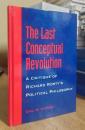 The Last Conceptual Revolution: A Critique of Richard Rorty's Political Philosophy
