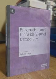 Pragmatism and the Wide View of Democracy