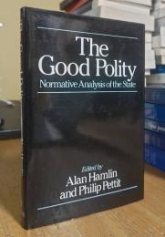 The Good Polity: Normative Analysis of the State