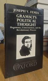 Gramsci's Political Thought: Hegemony, Consciousness, and the Revolutionary Process