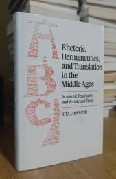 Rhetoric, Hermeneutics, and Translation in the Middle Ages: Academic Traditions and Vernacular Texts