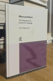 Mercantilism: The Shaping of an Economic Language
