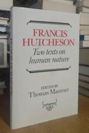 Francis Hutcheson: Two Texts on Human Nature