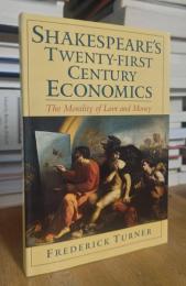 Shakespeare's Twenty-First Century Economics: The Morality of Love and Money
