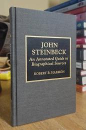 John Steinbeck: An Annotated Guide to Biographical Sources