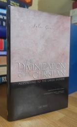 The Divinization of the Christian: According to the Greek Fathers