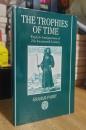 The Trophies of Time: English Antiquarians of the Seventeenth Century