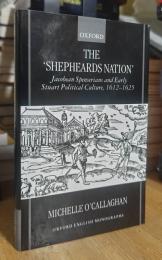 The 'Shepheards Nation': Jacobean Spenserians and Early Stuart Political Culture, 1612-1625