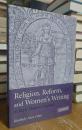 Religion, Reform, and Women's Writing in Early Modern England