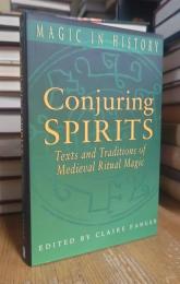 Conjuring Spirits: Texts and Traditions of Medieval Ritual Magic