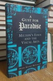 A Gust for Paradise: Milton's Eden and the Visual Arts