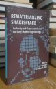 Rematerializing Shakespeare: Authority and Representation on the Early Modern English Stage