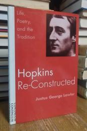 Hopkins Re-Constructed: Life, Poetry, and the Tradition