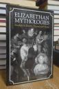 Elizabethan Mythologies: Studies in Poetry, Drama and Music