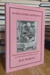 Scribes, Scripts and Readers: Studies in the Communication, Presentation and Dissemination of Medieval Texts